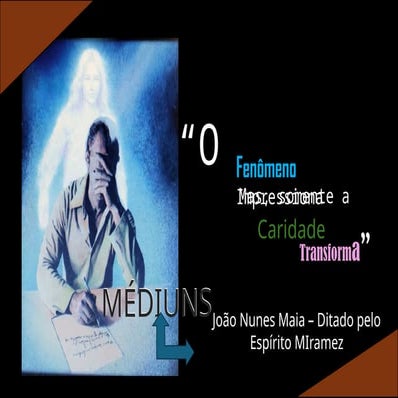 Médiuns.pptx - Modificado- João Nunes Maia- Miramez