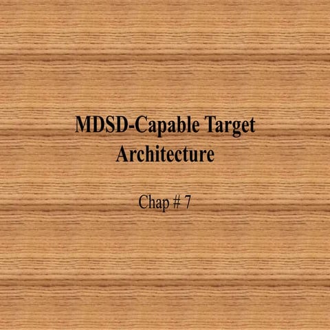 Mdsd capable target architecture