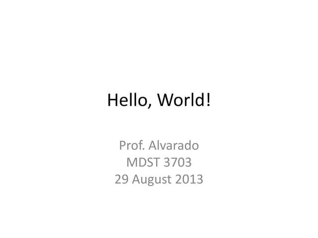 Mdst3703 2013-08-29-hello-world