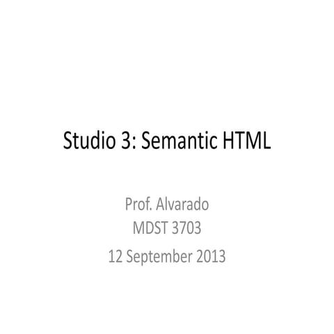 Mdst3703 2013-09-12-semantic-html