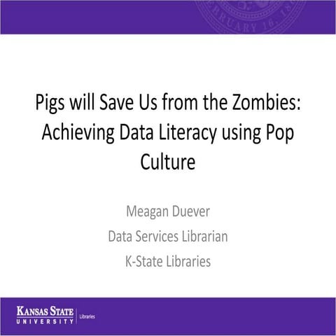 Pigs will Save Us from the Zombies: Achieving Data Literacy using Pop Culture