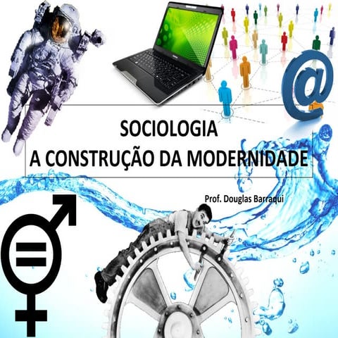 SOCIOLOGIA: CONSTRUÇÃO DA MODERNIDADE