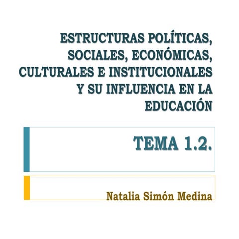 Tema 1.2. estructuras sociales, políticas, económicas, culturales e instituci...