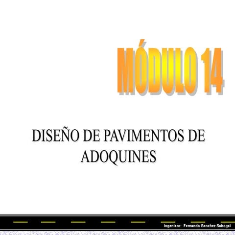 MÓDULO 14: DISEÑO PAVIMENTOS DE ADOQUINES - FERNANDO SÁNCHEZ SABOGAL