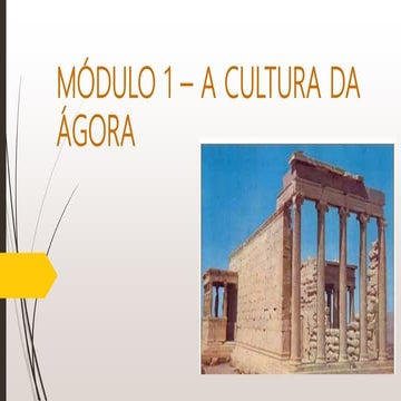 Módulo 1 – a cultura da ágora
