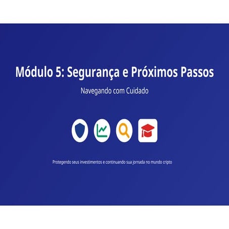 Módulo_5_Segurança_e_Próximos_Passos_–_Navegando_com_Cuidado.pdf
