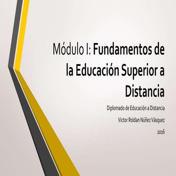 Módulo I: Fundamentos de la Educación Superior a Distancia