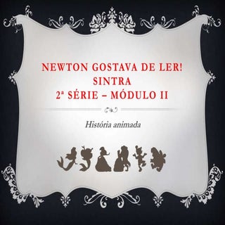 Newton Sintra Módulo II - História ...