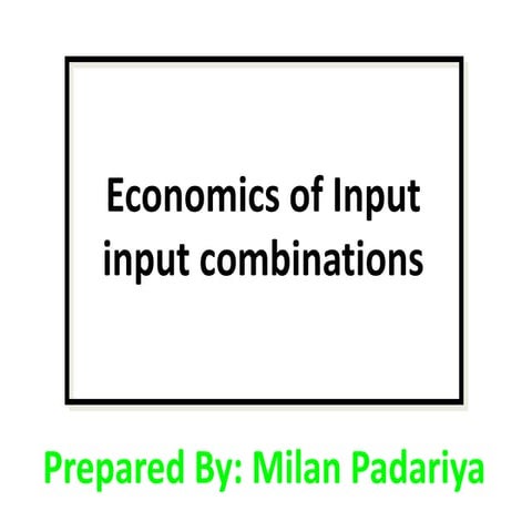 Economics of Input Input Combination