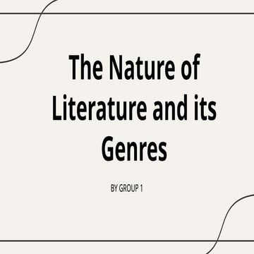 ME 206 - Group 1 - The Nature of Literature and its Genres.pptx