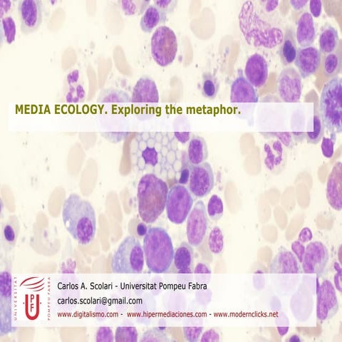 MEDIA ECOLOGY. Exploring the metaphor.