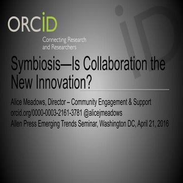 Symbiosis—Is Collaboration the New Innovation? (Part 1 of 3), Alice Meadows
