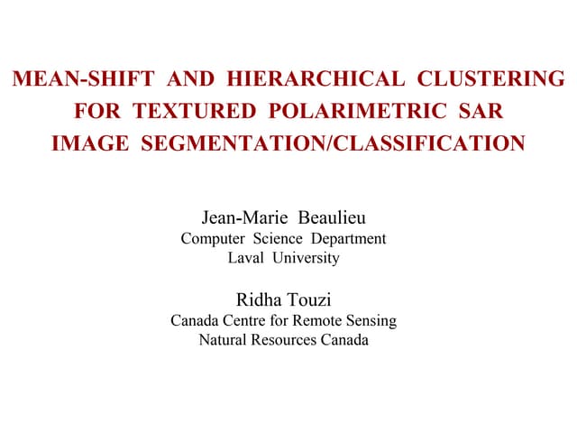 WE4.L09 - MEAN-SHIFT AND HIERARCHICAL CLUSTERING FOR TEXTURED POLARIMETRIC SA...