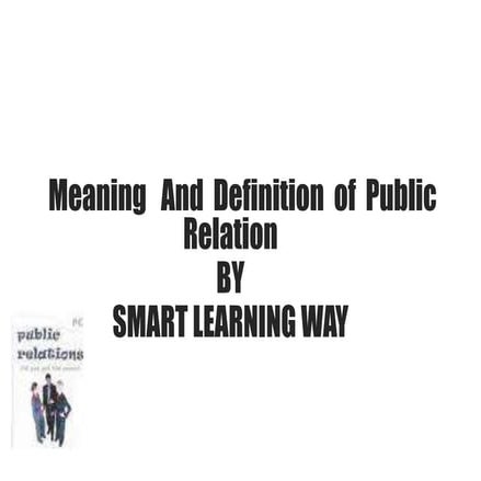 Meaning   and  definition  of  public  relation