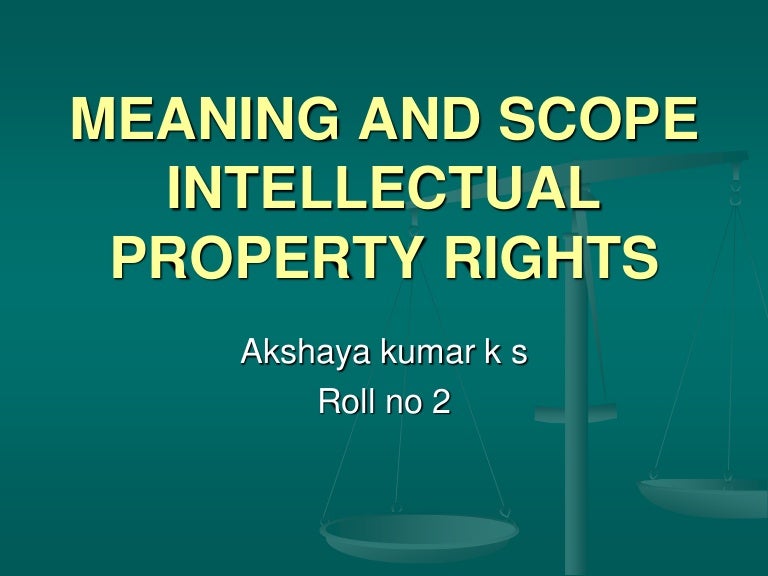 Meaning And Scope Intellectual Property Rights