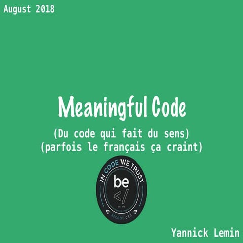 Meaningful code - BeCode Brussels - August 2018