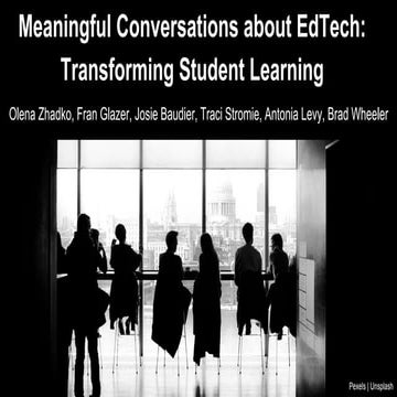 Meaningful Conversations about EdTech: Transforming Student Learning