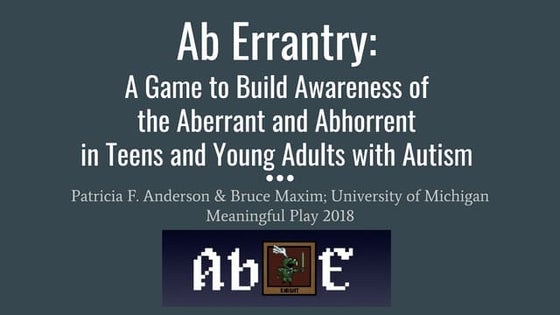 Ab Errantry: A Game to Build Awareness of the Aberrant and Abhorrent in Teens...