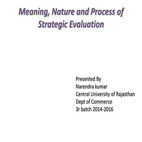 Meaning, nature and process of strategic evaluation