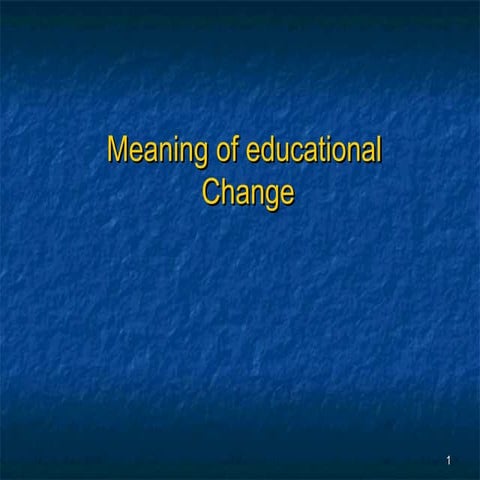 Meaning of educational change