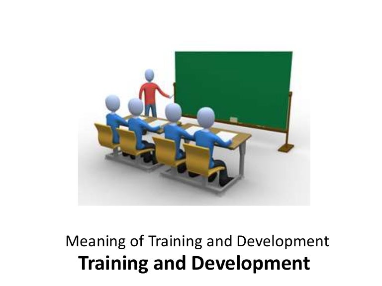 Meaning Of Training And Development Manu Melwin Joy