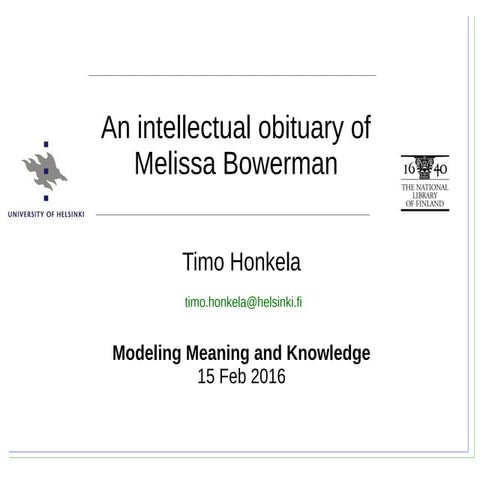 Timo Honkela: An intellectual obituary of Melissa Bowerman
