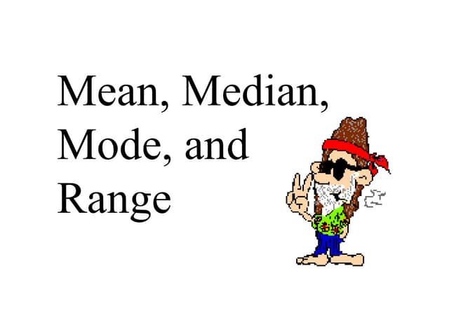 Mean, median, and mode