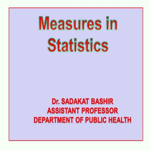 MEASURES IN STATISTICS BY DR. SADAKAT.ppt