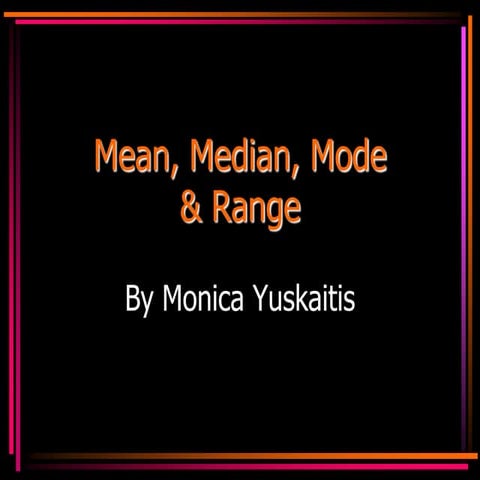 Mean, median, mode and range