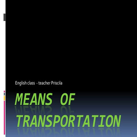 Means of transportation and present perfect drill