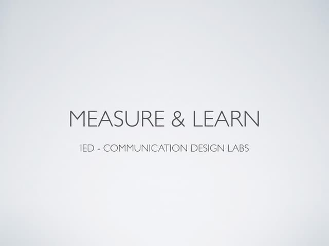 Measure and Learn