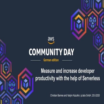 Measure and Increase Developer Productivity with Help of Serverless AWS Commu...