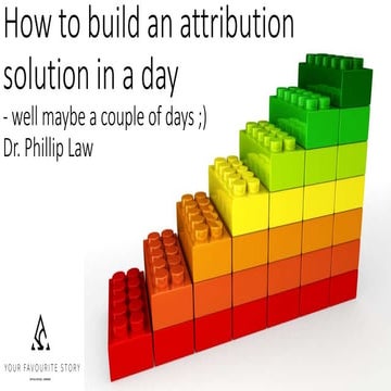 How to Build an Attribution Solution in 1 Day
