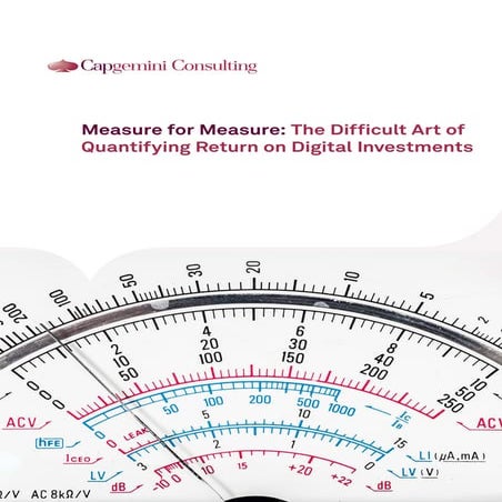 Measure for measure - the difficult art of quantifying return on digital inve...