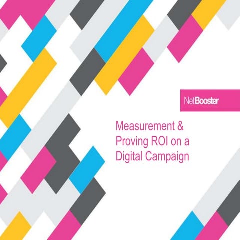 Measurement and proving ROI on a digital campaign - Nathan Wood - Netbooster
