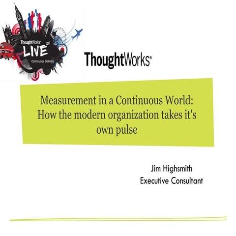 Measurement in a Continuous World - Jim Highsmith