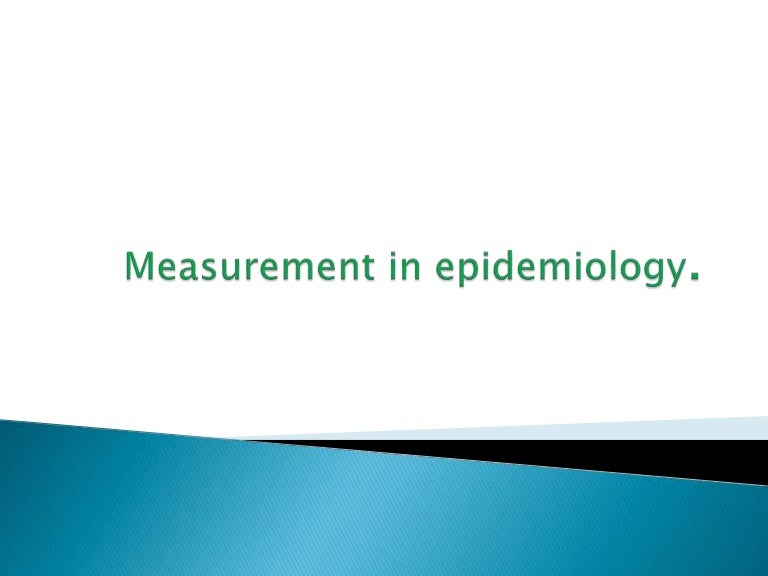 Measurements in epidemiology