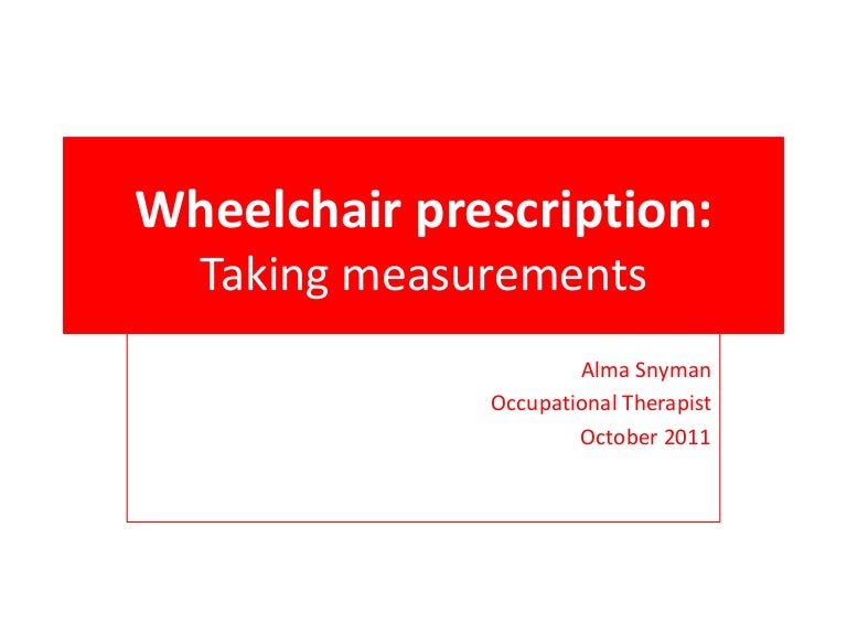 Measurements for prescription of wheelchair