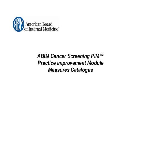 ABIM Cancer Screening PIM™ Practice Improvement Module Measures Catalogue - A...