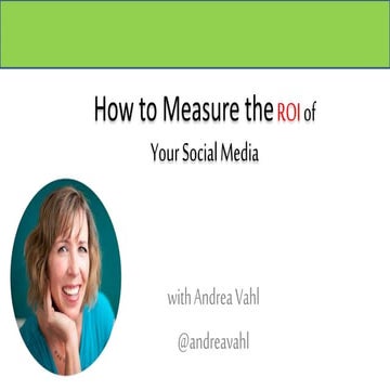 How to Measure Your Social Media ROI by Holly Sanger | PPTX