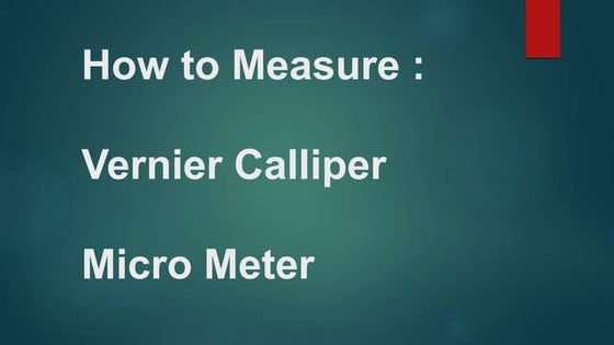 Measurement.micrometer & vernier caliper | PPT