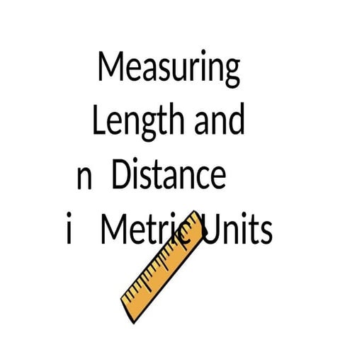 Measuring-Lenghts-and-Distance-using-Metric-Units.pptx