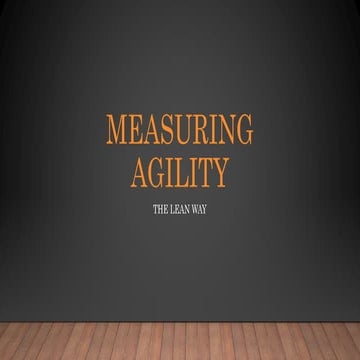 Measuring agility - The Lean Way
