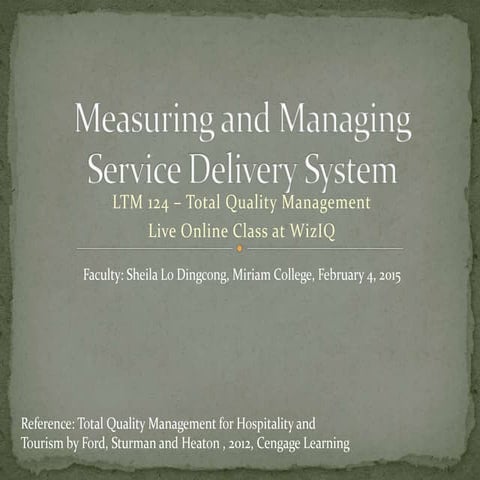 Measuring and managing service delivery system