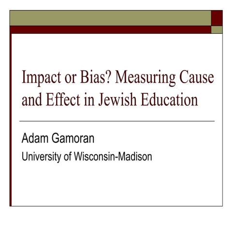 Measuring Cause and Effect in Jewish Education - Professor Adam Gamoran