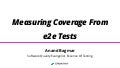 Measuring Coverage From E2E Tests