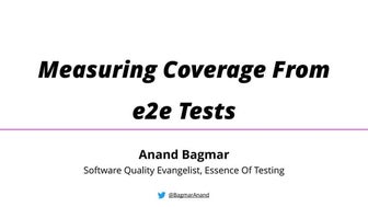 Measuring Coverage From E2E Tests