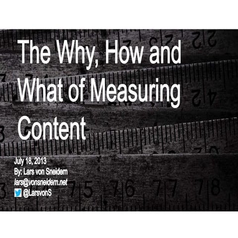 The Why, How and What of Measuring Content