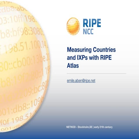 Measuring Countries and IXPs with RIPE Atlas