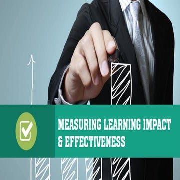 Measuring learning impact & effectiveness